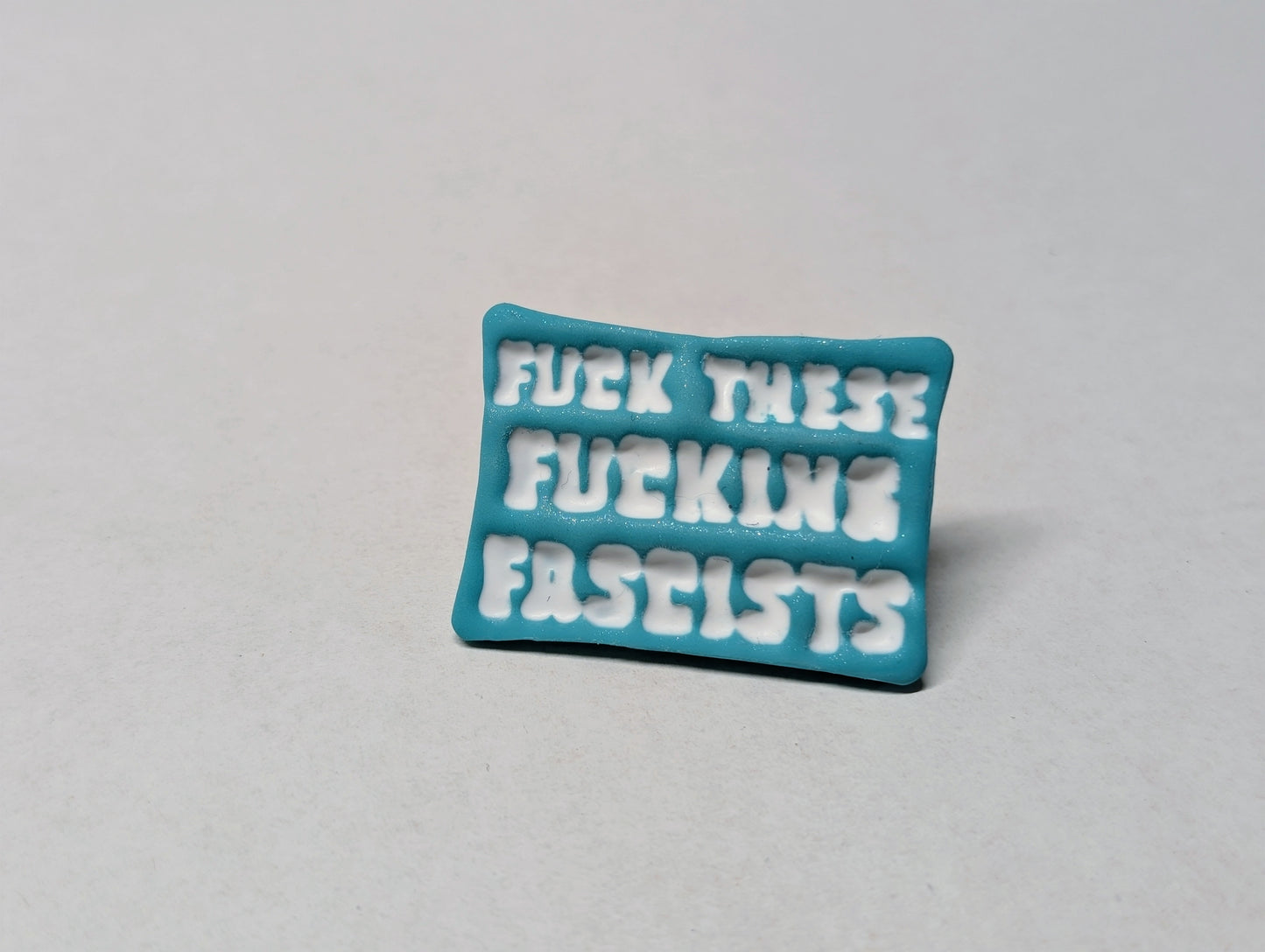 FUCKIN' FASCISTS Pin - Teal