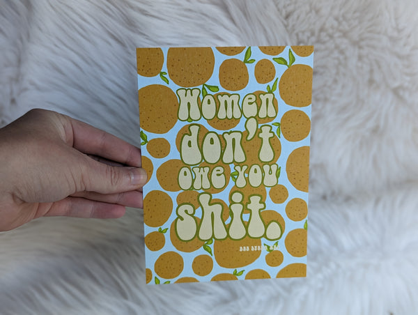 Women Don't Owe You Shit Print